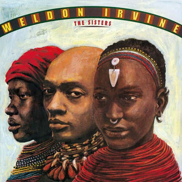 Weldon Irvine - The Sisters - Artists Weldon Irvine Genre Funk, Soul, Reissue Release Date 24 Feb 2023 Cat No. NSD808LP Format 12