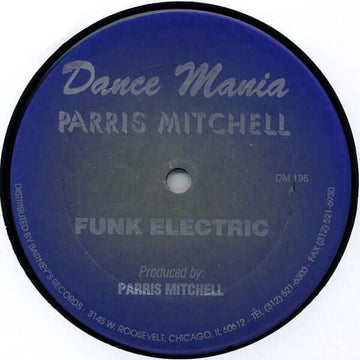 Parris Mitchell - Funk Electric - Artists Parris Mitchell Genre Ghetto House, Techno Release Date 1 Jan 1997 Cat No. DM 195 Format 12