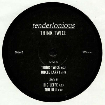 Tenderlonious - Think Twice - Artists Tenderlonious Genre Deep House, Jazzdance Release Date 1 Jan 2019 Cat No. 22a030 Format 12