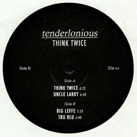 Tenderlonious - Think Twice - Artists Tenderlonious Genre Deep House, Jazzdance Release Date 1 Jan 2019 Cat No. 22a030 Format 12" Vinyl - 22a Music - 22a Music - 22a Music - 22a Music - Vinyl Record
