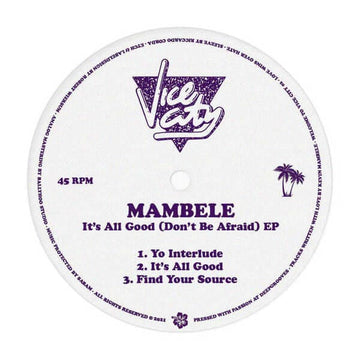 Mambele - It's All Good (Don't Be Afraid) - Artists Mambele Genre Broken Beat, Deep House Release Date 15 Mar 2021 Cat No. WELCOMETOVICECITY02 Format 12