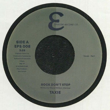 Taxie - Rock Don't Stop - Artists Taxie Genre Disco, Reissue Release Date 1 Dec 2021 Cat No. EPS 008 Format 7