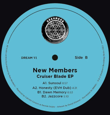 New Members - 'Cruiser Blade' Vinyl - Artists New Members Genre Tech House, Deep House Release Date 1 Apr 2022 Cat No. DREAM VI Format 12