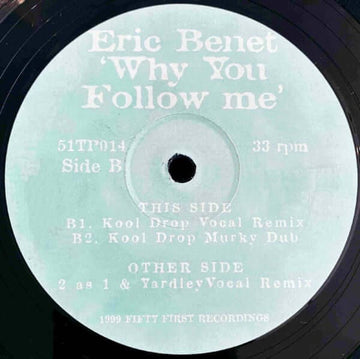 Eric Benet - Why You Follow Me - Artists Eric Benet Genre UK Garage Release Date 1 Jan 2000 Cat No. 51TP014 Format 12