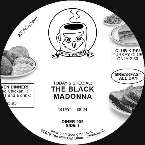 The Black Madonna ‎- 'Stay' Vinyl - The Black Madonna ‎– Stay (Remastered) (Vinyl) at ColdCutsHotWax Label: The Nite Owl Diner ‎– DINER 002 Format: Vinyl, 12", Single, Repress Genre: Electronic Style: Deep House, Disco - Vinyl Record