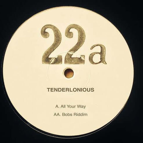 Tenderlonious ‎– All Your Way - Tenderlonious ‎– All Your Way / Bob's Riddim (Vinyl) at ColdCutsHotWax Label: 22a ‎– 22a 009 Format: Vinyl, 12", Single Country: UK Released: 15 Feb 2016 Genre: Electronic, Jazz Style: House, Deep House, Downtempo, Broken B - Vinyl Record