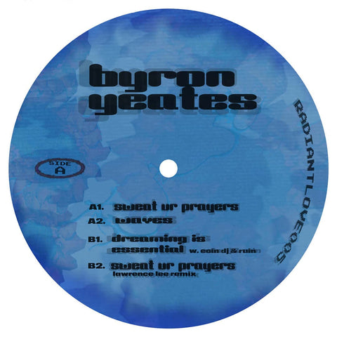Byron Yeates - Sweat Ur Prayers - Artists Byron Yeates Genre Trance, Breakbeat Release Date 19 Aug 2022 Cat No. RADIANTLOVE005 Format 12" Vinyl - Radiant Love - Vinyl Record