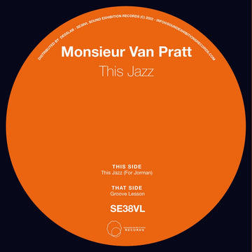 Monsieur Van Pratt - This Jazz - Artists Monsieur Van Pratt Genre Nu-Disco Release Date March 4, 2022 Cat No. SE38VL Format 7