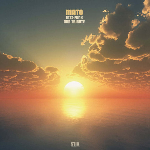 Mato - Jazz-Funk Dub Tribute - Artists Mato Genre Jazz-Funk, Dub Release Date 10 Oct 2022 Cat No. STIX057LP Format 12" Vinyl - Stix - Stix - Stix - Stix - Vinyl Record