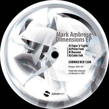Mark Ambrose - Dimensions - Mark Ambrose - Dimensions EP - Mark Ambrose's legendary Dimensions EP will finally once again see the new light of day. Originally released on Steve O' Sullivan's label Mosaic back in 1997. Here fully re-mastered, enjoy! - Subw Vinly Record