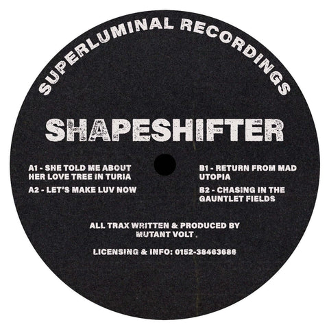 Mutant Volt - Shapeshifter - Artists Mutant Volt Genre Deep House, Electro Release Date Cat No. SUPLU003 Format 12" Vinyl - Superluminal - Superluminal - Superluminal - Superluminal - Vinyl Record