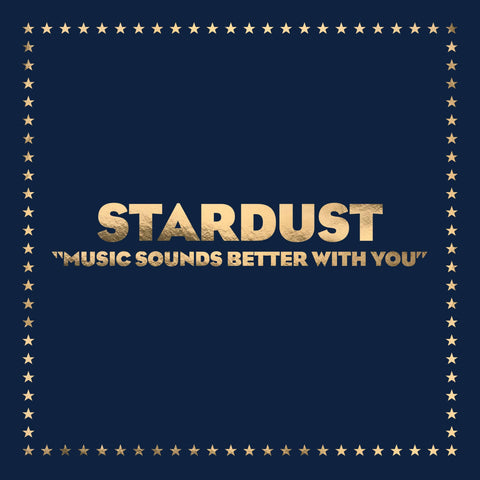Stardust - Music Sounds Better With You - Re Cut from the Oriignal Master - Because Music - Because Music - Because Music - Because Music - Vinyl Record