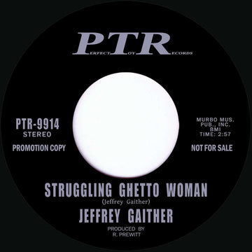 Jeffrey Gaither - Struggling Ghetto Woman - Artists Jeffrey Gaither Genre Soul, Northern Soul Release Date 1 Jul 2022 Cat No. PT9914 Format 7
