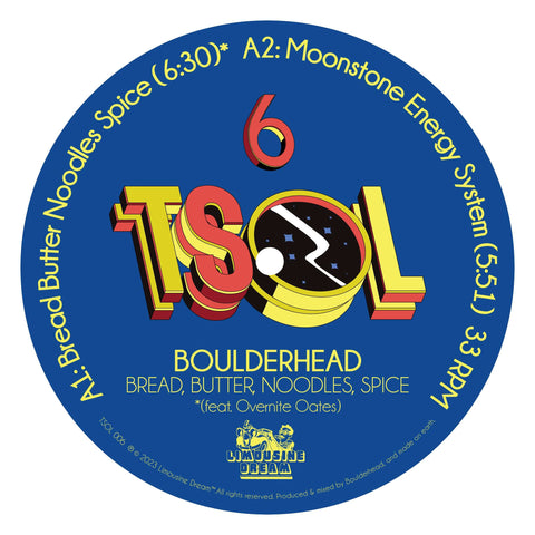 Boulderhead - Bread, Butter, Noodles, Spice - Artists Boulderhead Genre Tech House Release Date 3 Feb 2023 Cat No. TSOL 006 Format 12" Vinyl - Limousine Dream - Limousine Dream - Limousine Dream - Limousine Dream - Vinyl Record