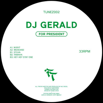 DJ Gerald - For President - Artists Dj Gerald Genre Tech House Release Date 30 November 2021 Cat No. TUNEZ002 Format 12