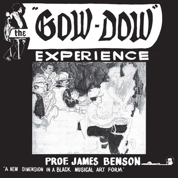 Prof James Benson - The Gow-Dow Experience Artists Prof James Benson Genre Soul-Jazz, Reissue Release Date 28 Apr 2023 Cat No. JMANLP134 Format 12