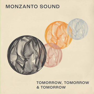 Monzanto Sound - Tomorrow, Tomorrow and Tomorrow - Artists Monzanto Sound Genre Neo Soul Release Date 25 Nov 2022 Cat No. NMR010 Format 12