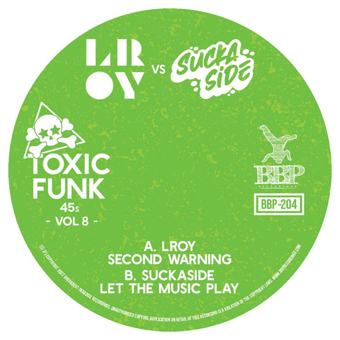 LROY & Suckaside - 'Toxic Funk Vol. 8' Vinyl - Artists LROY Suckaside Genre Breaks, Soul Edits Release Date 9 Sept 2022 Cat No. BBP204 Format 7" Vinyl - Breakbeat Paradise - Vinyl Record