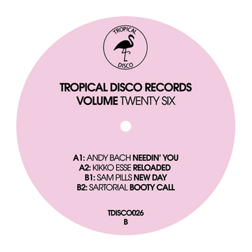 Various - Tropical Disco Records Vol 26 - Artists Andy Bach Kikko Esse Sam Pills Sartorial Genre Disco, Disco House, Edits Release Date 11 Jan 2023 Cat No. TDISCO026 Format 12
