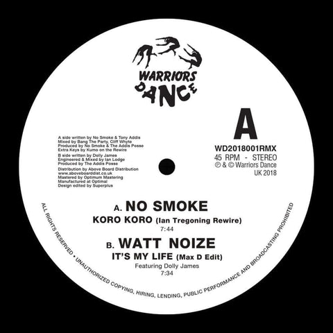 No Smoke / Watt Noize - Koro Koro (Ian Tregoning Rewire) / It's My Life (Max D Edit) - Presenting the first in a series of respectful and legit reissues from one of the UK's most well loved underground record labels: London's Warriors Dance label was a un - Vinyl Record