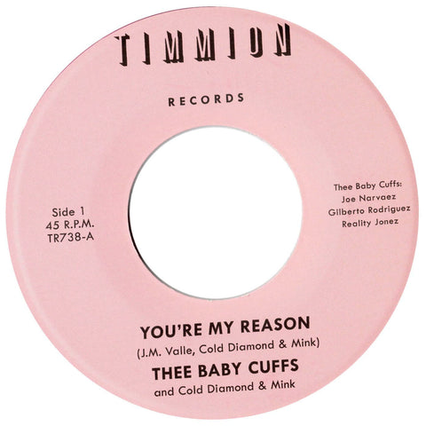 Thee Baby Cuffs & Cold Diamond & Mink - You're My Reason - Artists Thee baby Cuffs, Cold Diamond & Mink Genre Soul Release Date 26 November 2021 Cat No. TR738 Format 7" Vinyl - Timmion - Timmion - Timmion - Timmion - Vinyl Record