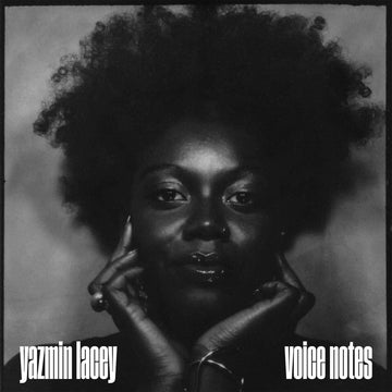 Yazmin Lacey - Voice Notes - Artists Yazmin Lacey Genre Soul, Contemporary R&B Release Date 3 Mar 2023 Cat No. OYO002LP Format 2 x 12