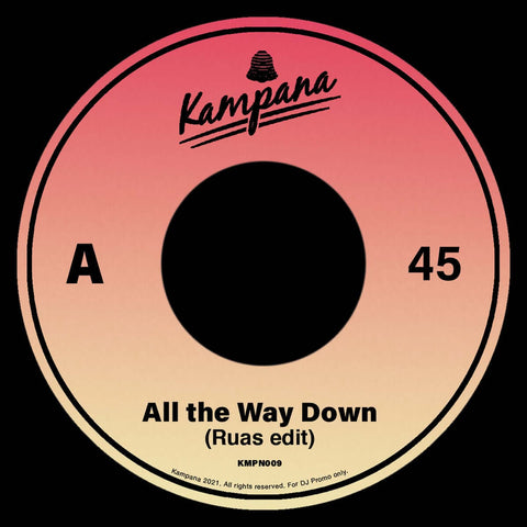 Ruas - All The Way Down - Artists Ruas Genre Disco / Jazz Edits Release Date 5 Oct 2022 Cat No. KMPN009 Format 7" Vinyl - Kampana - Vinyl Record