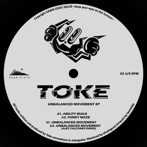 Toke - Unbalanced Movement - Toke is a vital fixture of the underground club scene of Tbilisi, a city that has repeatedly demonstrated the radical potential of Techno... - Dawn State - Vinyl Record
