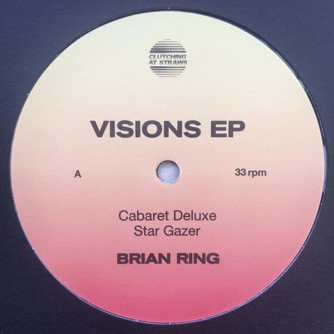 Brian Ring - Visions - Artists Brian Ring Genre Disco, Nu-Disco Release Date Cat No. C.A.S - 003 Format 12" Vinyl - Clutching At Straws - Clutching At Straws - Clutching At Straws - Clutching At Straws - Vinyl Record