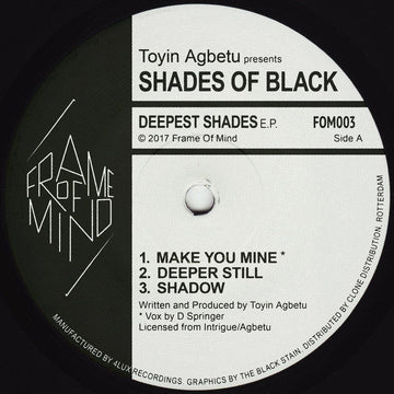 Toyin Agbetu Presents Shades Of Black - Deepest Shades - Artists Toyin Agbetu Shades Of Black Genre Deep House Release Date Cat No. FOM003 Format 12