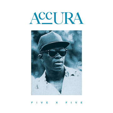 Accura - Five X Five - Artists Accura Genre Street Soul Release Date 3 Jun 2022 Cat No. ICE 019 Format 12