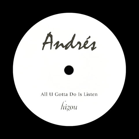 Andres - All U Gotta Do Is Listen - Andres - All U Gotta Do Is Listen - Andres almost doesn't need an introduction. But we're gonna give him one anyway. Mentioned in the same reverential tones as such illustrious names as Hanna... - Hizou Deep Rooted Musi - Vinyl Record
