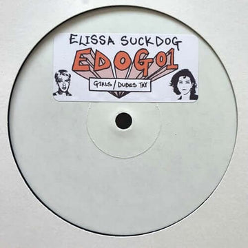 Elissa Suckdog - EDOG01 - Artists Elissa Suckdog Genre UK Garage, Breakbeat Release Date 30 Sept 2022 Cat No. EDOG001 Format 12