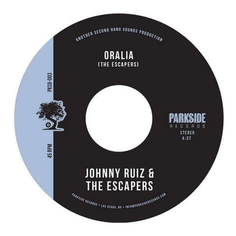 Johnny Ruiz and The Escapers - Oralia - Artists Johnny Ruiz and The Escapers Genre Latin Soul Release Date 31 Mar 2023 Cat No. PKSD003 Format 7" Vinyl - Parkside Records - Parkside Records - Parkside Records - Parkside Records - Vinyl Record