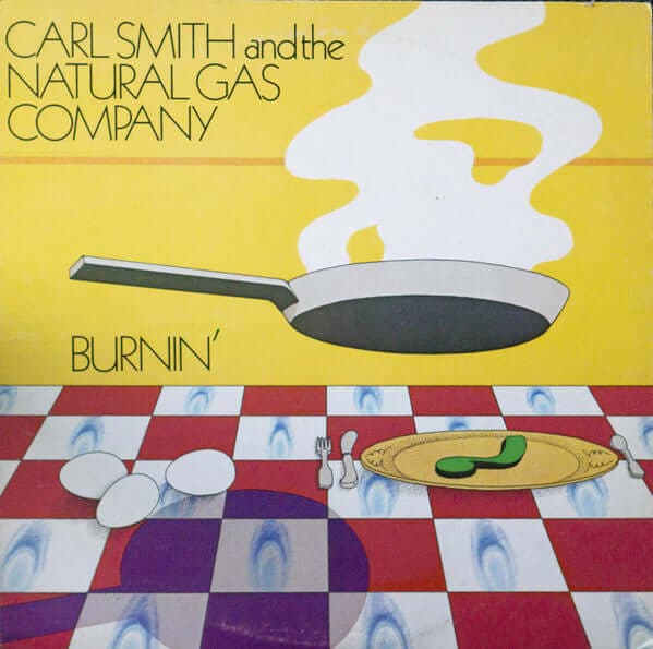 Carl Smith And The Natural Gas Company - Burnin Vinyl