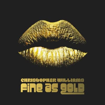 Christopher Williams - Fine As Gold Vinyl