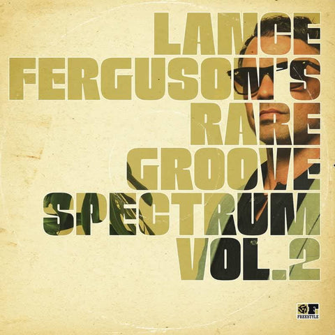 Lance Ferguson - Rare Groove Spectrum, Vol. 2 - Artists Lance Ferguson Genre Jazz-Funk, Fusion, Soul Release Date 29 Apr 2022 Cat No. FSRLP141 Format 12" Vinyl - Freestyle Records - Freestyle Records - Freestyle Records - Freestyle Records - Vinyl Record