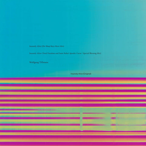 Wolfgang Tillmans - Insanely Alive (Pet Shop Boys, Total Freedom Remix) - Artists Wolfgang Tillmans, Pet Shop Boys Genre Synth Pop Release Date May 20, 2022 Cat No. fragile013 Format 12" Vinyl - fragile - fragile - fragile - fragile - Vinyl Record