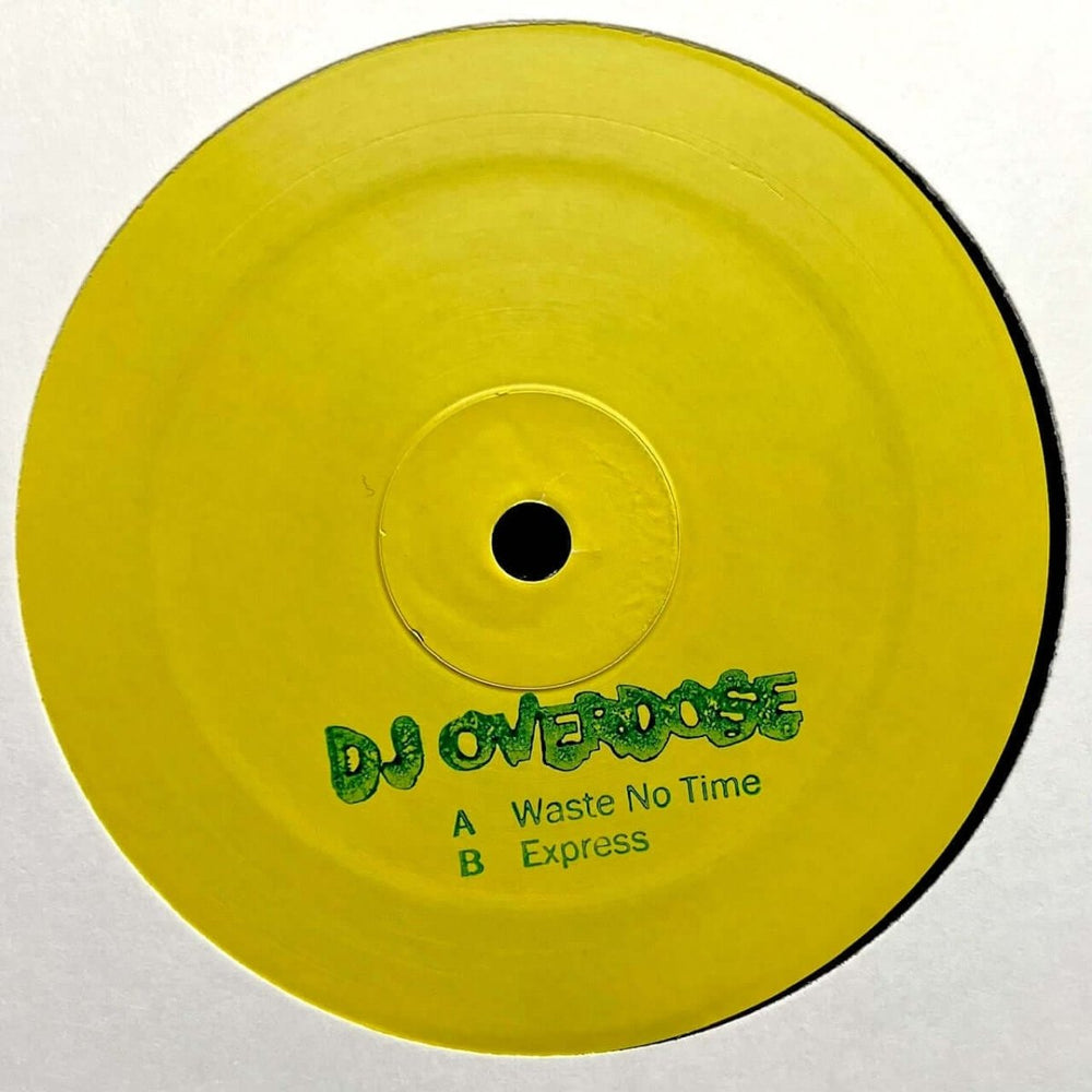 DJ Overdose - Waste No Time Express Vinyl