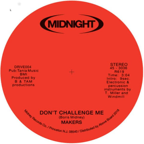 Makers - Don't Challenge Me - Artists Makers Genre Funk, Soul, Reissue Release Date 10 Mar 2023 Cat No. DRIVE004 Format 7" Vinyl - Midnight Drive - Vinyl Record