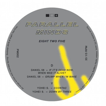 Daniel 58 and Yohei S. - Eight Two Five (Vinyl) - Parallel Minds continues its mission to bring compelling electronic music from Toronto to the world with its sophomore release, a 4-track split EP between label co-founders (and long time friends / roommat Vinly Record