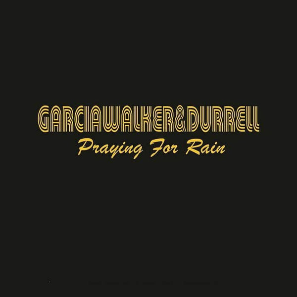 GarciaWalker&Durrell - Praying For Rain Vinyl