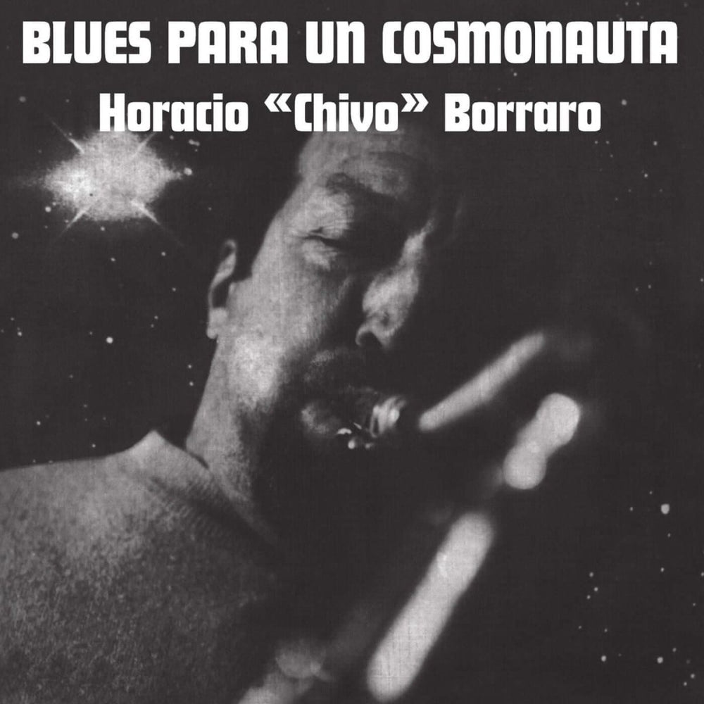Horacio "Chivo" Borraro - Blues Para Un Cosmonauta Vinyl