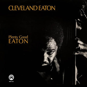 Cleveland Eaton - Plenty Good Eaton (Vinyl) - Cleveland Eaton - Plenty Good Eaton (Vinyl) - The jazz world lost a true legend when bassist Cleveland Eaton passed away in the Summer of 2020. This 1975 album, one of the real gems in the hallowed Black Jazz Vinly Record
