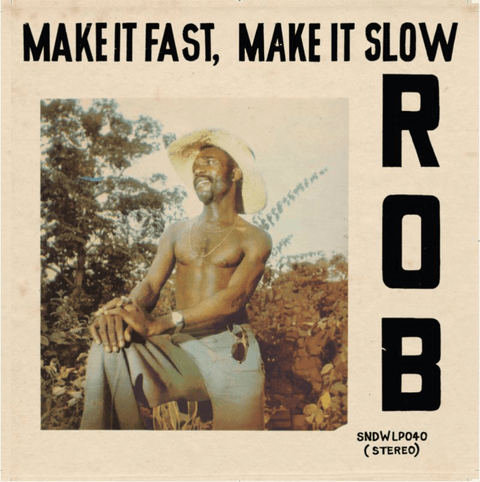 Rob - Make It Fast, Make It Slow - Artists Rob Genre Afro Disco, Afro Funk Release Date 10 Feb 2023 Cat No. SNDWLP040 Format 12" Vinyl - Soundway Records - Vinyl Record