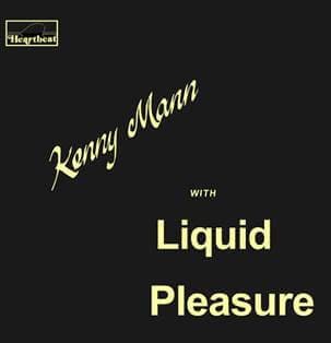 Kenny Mann With Liquid Pleasure - Kenny Mann with Liquid Pleasure LP (Vinyl) - Kenny Mann With Liquid Pleasure - Kenny Mann with Liquid Pleasure LP (Vinyl) - Recorded and released in 1980 in a small local press in North Carolina, it became a Modern Soul H Vinly Record