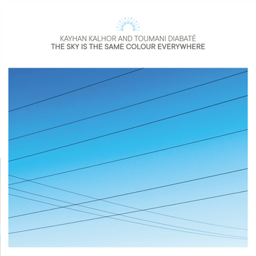 Kayhan Kalhor and Toumani Diabate - The Sky Is the Same Colour Everywhere Vinyl Vinly Record
