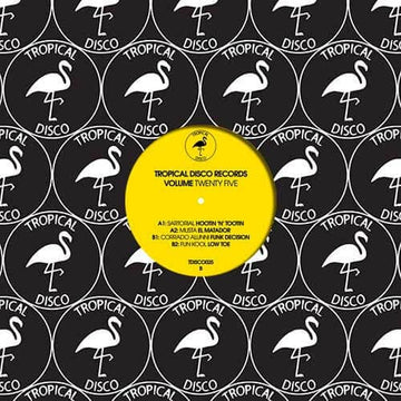 Various - Tropical Disco Records Vol 25 - Artists Sartorial Musta Corrado Alunni Fun Kool Genre Deep House, Edits Release Date 21 Oct 2022 Cat No. TDISCO025 Format 12