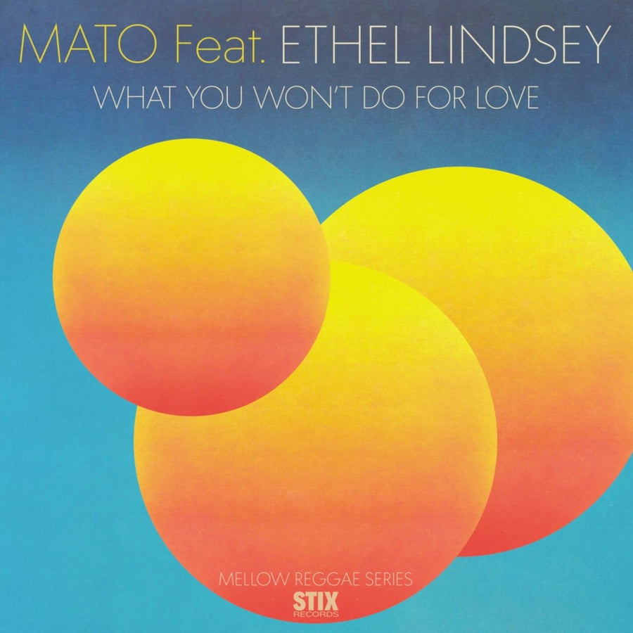 Mato - What You Won't Do For Love
