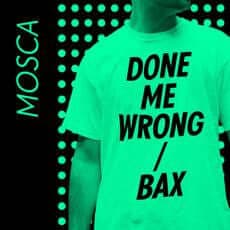 Mosca - Done Me Wrong / Bax Vinyl